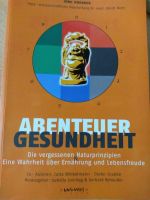 Abenteuer Gesundheit,die vergessen Naturprinzipien, Lebensfreude Bayern - Treuchtlingen Vorschau