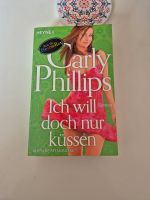 Ich will doch nur küssen: Roman von Phillips, Carly | Buch | Zust Nordrhein-Westfalen - Remscheid Vorschau