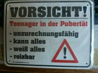Blechschild Vorsicht Teenager in der Pubertät! Unzurechnungsfähig Stuttgart - Untertürkheim Vorschau