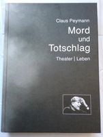 Claus Peymann Mord und Totschlag Gebunden Sehr guter Zustand Nordrhein-Westfalen - Mönchengladbach Vorschau