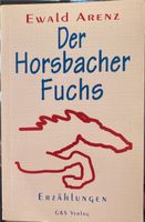 Ewald Arenz: Der Horsbacher Fuchs - Erzählungen Bayern - Fürth Vorschau