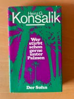 Heinz G. Konsalik: Wer stirbt schon gerne unter Palmen. Hessen - Fränkisch-Crumbach Vorschau