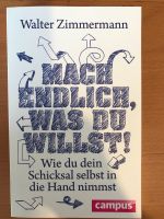 Mach endlich was Du willst von Walter Zimmermann Mülheim - Köln Dünnwald Vorschau