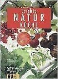 Leichte Naturküche-Bildkochbuch.Gesund, vollwertig und bekömmlich in Stuttgart