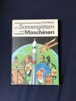 DDR Kinderbuch Von Sonnengöttern und Maschinen Karl Rezac 1985 Sachsen - Radebeul Vorschau