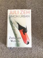"Zwischen den Welten" Juli Zeh, Simon Urban Hessen - Eppstein Vorschau