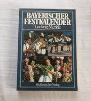 Bayerischer Festkalender Buch von Ludwig Merkle Bayern - Rottenburg a.d.Laaber Vorschau