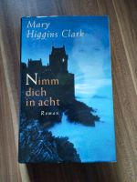 Nimm dich in acht, Mary Higgins Clark, Roman Nordrhein-Westfalen - Versmold Vorschau