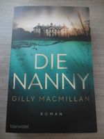 DIE NANNY Gilly Macmillan Thriller Taschenbuch TB Nordrhein-Westfalen - Neukirchen-Vluyn Vorschau