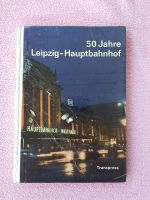 Illner Schuchardt 50 Jahre Leipzig Hauptbahnhof transpress DDR Leipzig - Altlindenau Vorschau