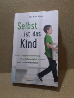 Kay Wills Wyma Selbst Ist Das Kind Buch Eigenverantwortung Ratgeb Niedersachsen - Wolfsburg Vorschau