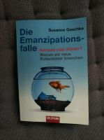 Die Emanzipationsfalle,Susanne Gaschke Nordrhein-Westfalen - Mülheim (Ruhr) Vorschau