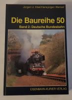 Die Baureihe 50 Band 2 Deutsche Bundesbahn Jürgen U. Ebel + Hansj Baden-Württemberg - Rosengarten Vorschau