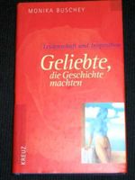 Geliebte, die Geschichte machten - Buschey, Monika - Leidenschaft Nordrhein-Westfalen - Dormagen Vorschau