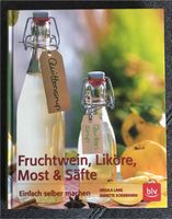 Fruchtwein, Liköre, Most & Säfte - Einfach selber machen Nordrhein-Westfalen - Kaarst Vorschau