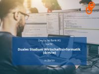 Duales Studium Wirtschaftsinformatik (d/m/w) | Berlin Berlin - Mitte Vorschau