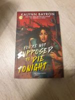 You're not supposed to die tonight- Kalynn Bayron Bayern - Ansbach Vorschau