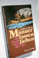 Wilfried Wieck - Männer lassen lieben. Die Sucht nach der Frau. Nordrhein-Westfalen - Eschweiler Vorschau