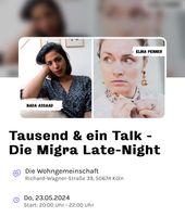Tausend & ein Talk - Die Migra Late-Night Wohngemeinschaft Köln Innenstadt - Köln Altstadt Vorschau