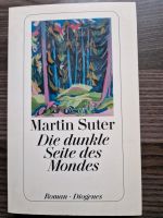 Martin Suter "Die dunkle Seite des Mondes" Sachsen - Marienberg Vorschau