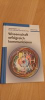 Wissenschaft erfolgreich kommunizieren (2004, Gebundene Ausgabe) Hessen - Liederbach Vorschau