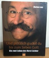 Horst Lichter und plötzlich guckst du bis zum lieben Gott Rheinland-Pfalz - Urmitz Vorschau