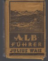Albführer Wanderungen durch die Schwäbische Alb 10. Auflage 1925 Baden-Württemberg - Stutzenklinge Vorschau