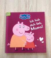 Peppa Wutz Buch Ich hab dich lieb, Mama Nürnberg (Mittelfr) - Nordstadt Vorschau