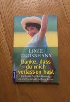 Danke, dass du mich verlassen hast von Lore Grosshans Sachbuch Niedersachsen - Aurich Vorschau