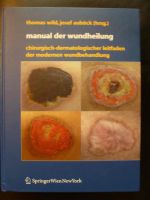 Manual der Wundheilung Chirurgisch dermatologischer Leitfaden München - Altstadt-Lehel Vorschau