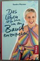 Buch, Das Leben ist zu kurz um den Bauch.., Sandra Wurster Baden-Württemberg - Rottenburg am Neckar Vorschau