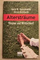 Altersträume. Illusion und Wirklichkeit Opaschowski, Horst Nordrhein-Westfalen - Recklinghausen Vorschau