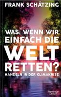 Buch: Was wenn wir einfach die Welt retten Wandsbek - Gartenstadt Vorschau