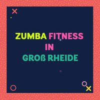 Zumba Fitness Kurs in Groß Rheide Schleswig-Holstein - Groß Rheide Vorschau