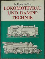 Sachbuch Lokomotiven und Dampftechnik von Wolfgang Stoffels Baden-Württemberg - Schriesheim Vorschau