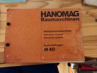 Hanomag m40 Hydraulikbagger Betriebsanleitung Bayern - Rott am Inn Vorschau