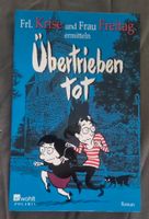 Übertrieben tot, Frl. Krise & Frau Freitag Schleswig-Holstein - Lübeck Vorschau