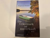 Die Uckermark ist ausverkauft, Birgit von Heintze Berlin - Lichtenberg Vorschau