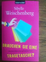 Brauchen Sie eine Tragetasche - Sibylle Weischenberg - Roman Baden-Württemberg - Seewald Vorschau