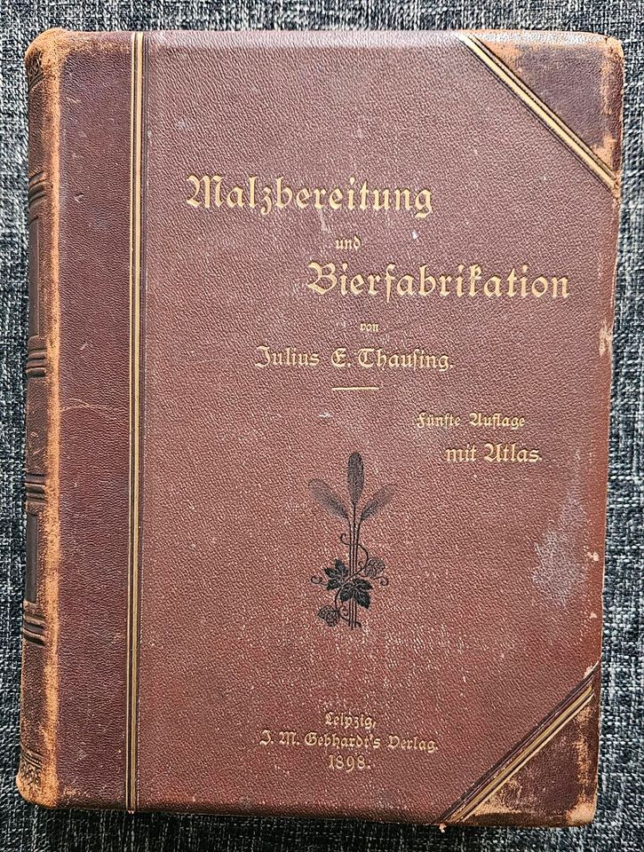 Malzbereitung und Bierfabrikation - Thausing, 1898, Bier Brauerei in Dresden