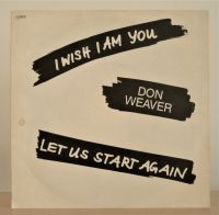 Don Weaver - I wish i´m you - Let us start again - 7" Single 1983 Wiesbaden - Nordenstadt Vorschau