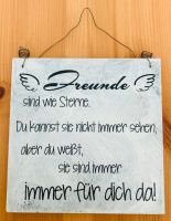 Schild Spruch Freundschaft „Freunde sind wie Sterne“ Bayern - Ellingen Vorschau