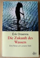 Die Zukunft des Wassers, Erik Orsenna, Eine Reise um die Welt; TB Rheinland-Pfalz - Neustadt an der Weinstraße Vorschau