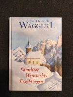 Waggerl Karl Heinrich Sämtliche Weihnachtserzählungen Bayern - Osterhofen Vorschau