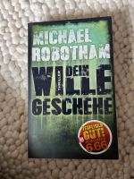 Michael Robotham Dein Wille geschehe Mülheim - Köln Holweide Vorschau