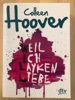 Weil ich Layken liebe von Colleen Hoover Baden-Württemberg - Kraichtal Vorschau