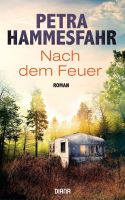 Nach dem Feuer: Roman von Hammesfahr, Petra gebundene Ausgabe Sachsen - Wittichenau Vorschau