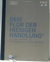 "Dem Flor der hiesigen Handlung". 200 Jahre Industrie- und Handel Frankfurt am Main - Nordend Vorschau