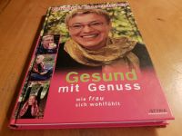 Gesund Mit Genuss. Wie Frau Sich Wohl Fühlt.  Biografie Buch Brandenburg - Teltow Vorschau