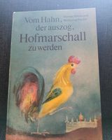 Der Hahn, der auszog, Hofmarschall zu werden Leipzig - Altlindenau Vorschau